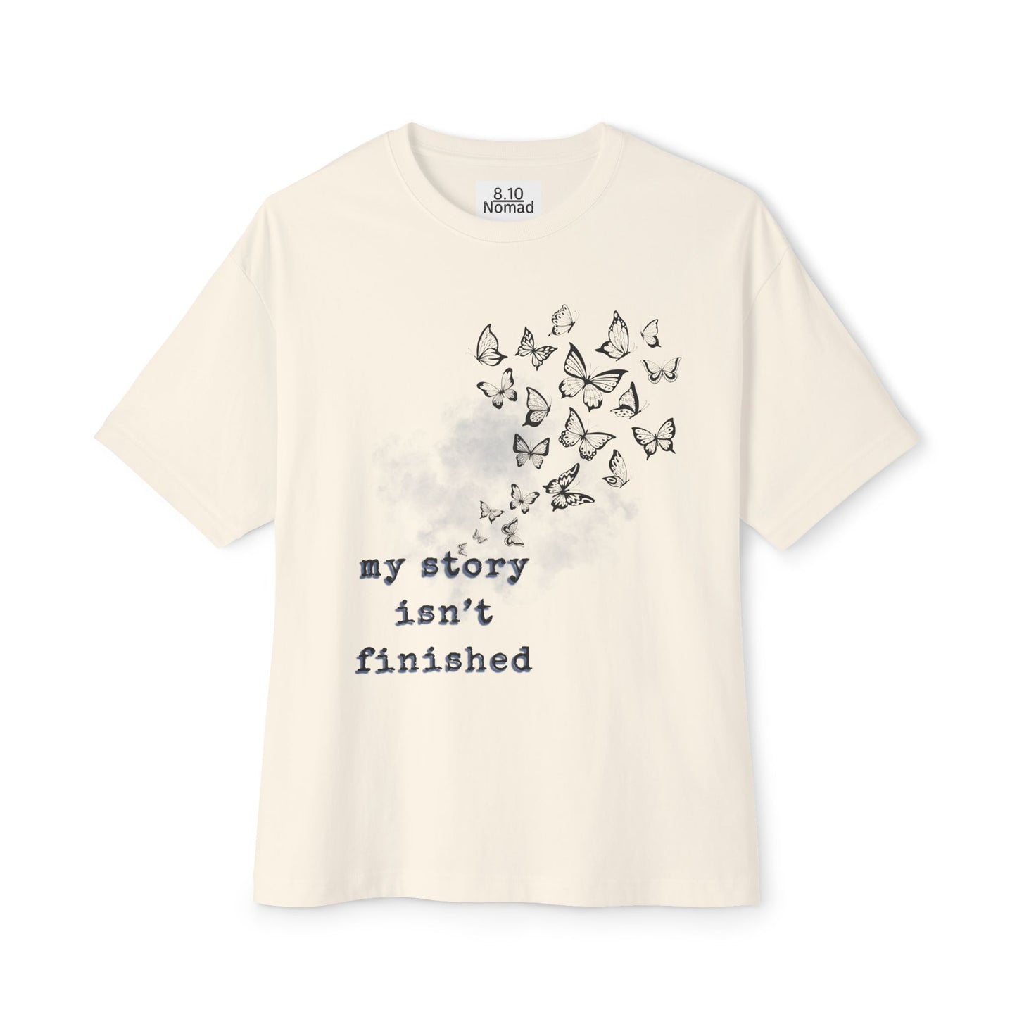Oversized Tee — "My story isn’t finished."