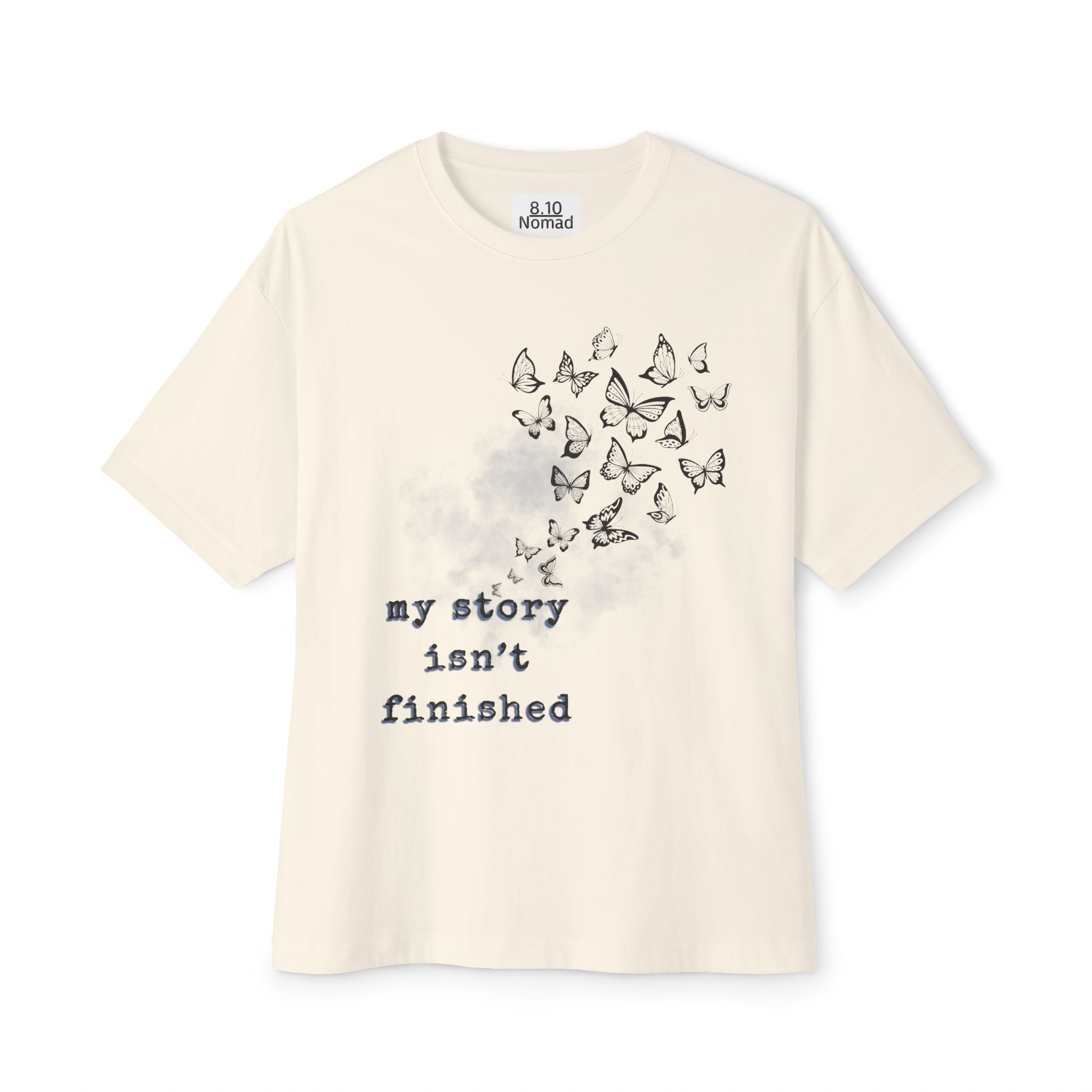 Oversized Tee — "My story isn’t finished."