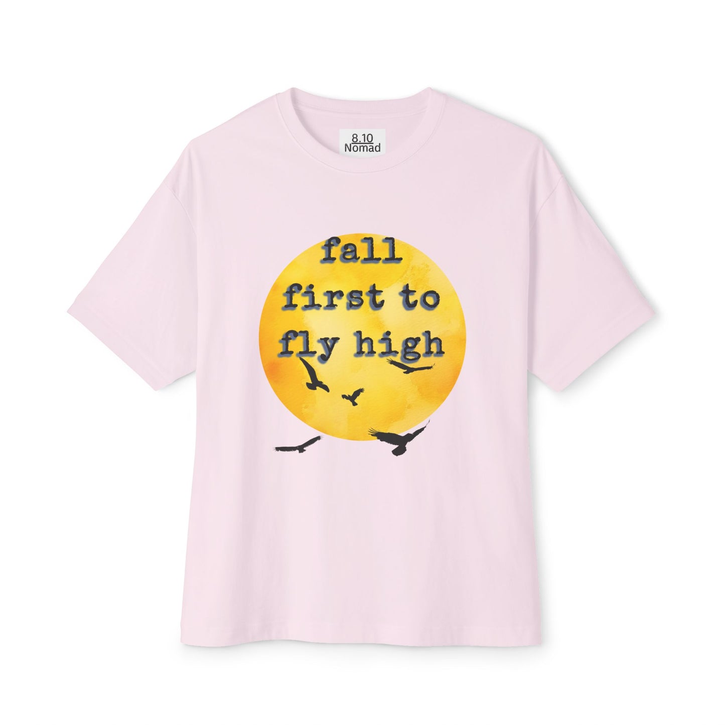 Oversized Tee — "Fall first to fly high"