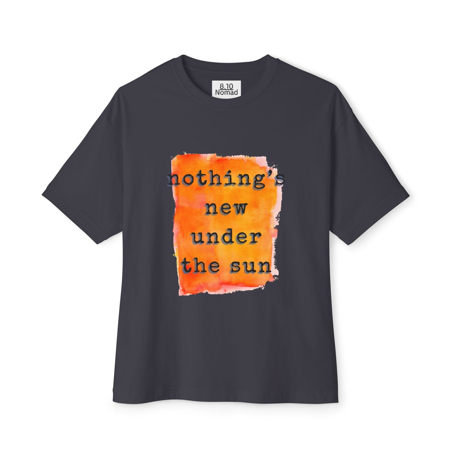 Oversized Tee — "Nothing's new under the sun."