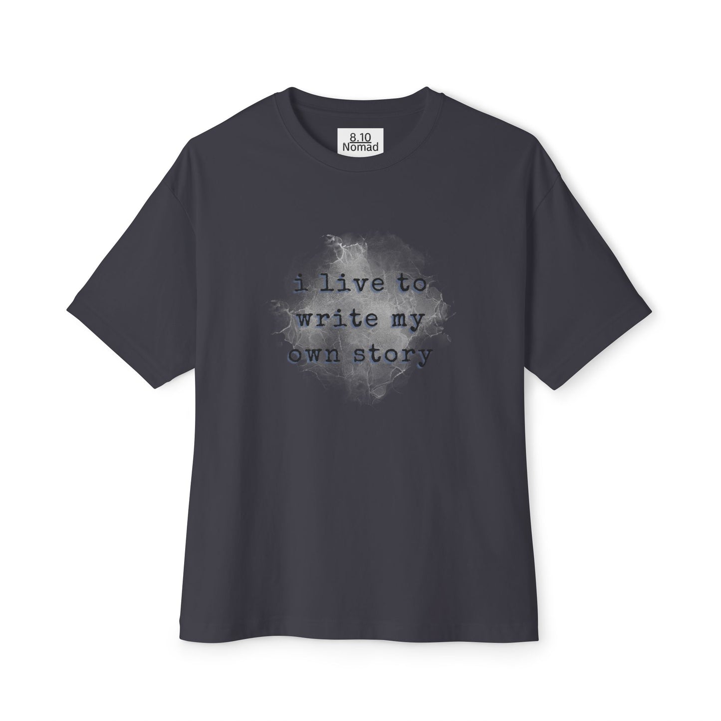 Oversized Tee — "I live to write my own story."