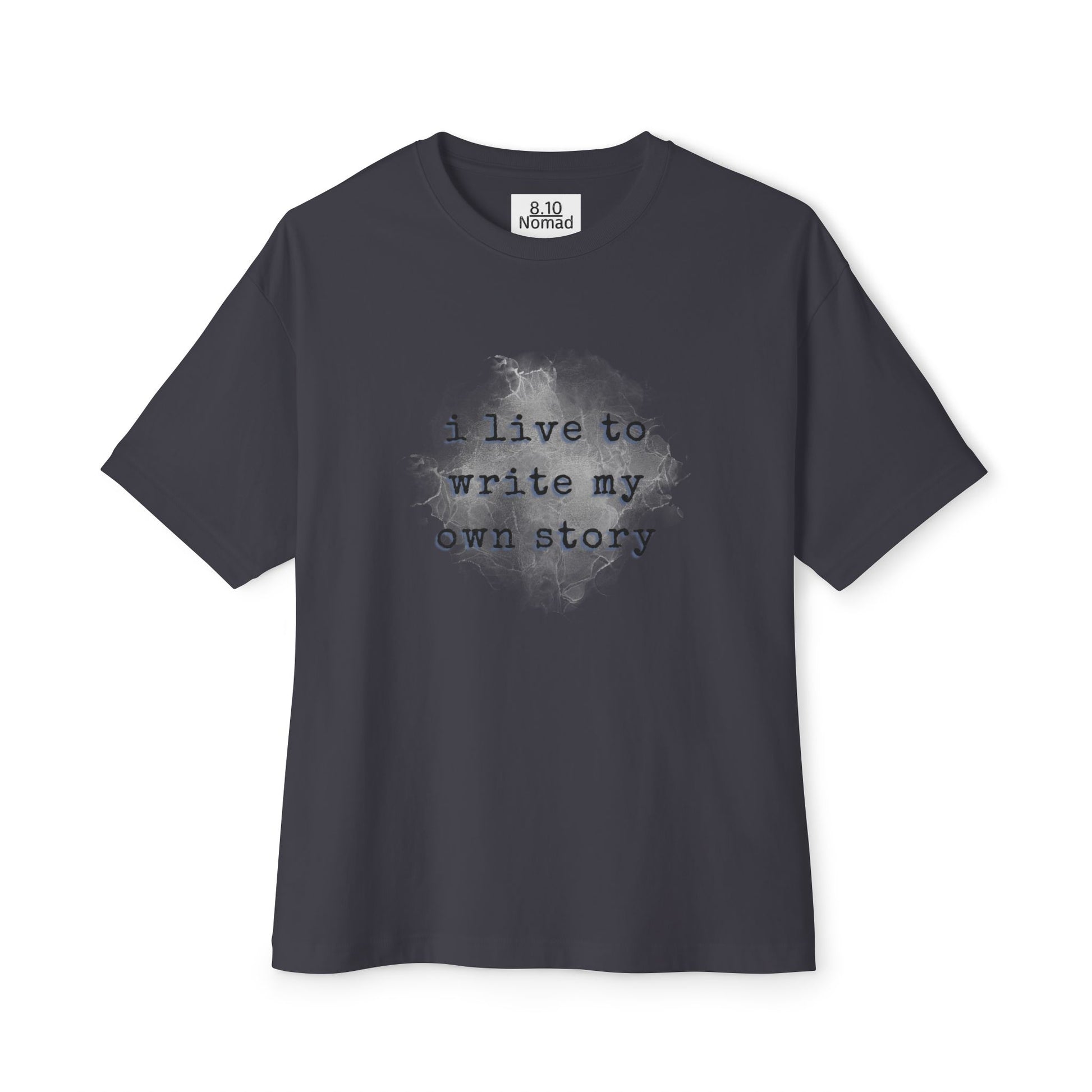 Oversized Tee — "I live to write my own story."