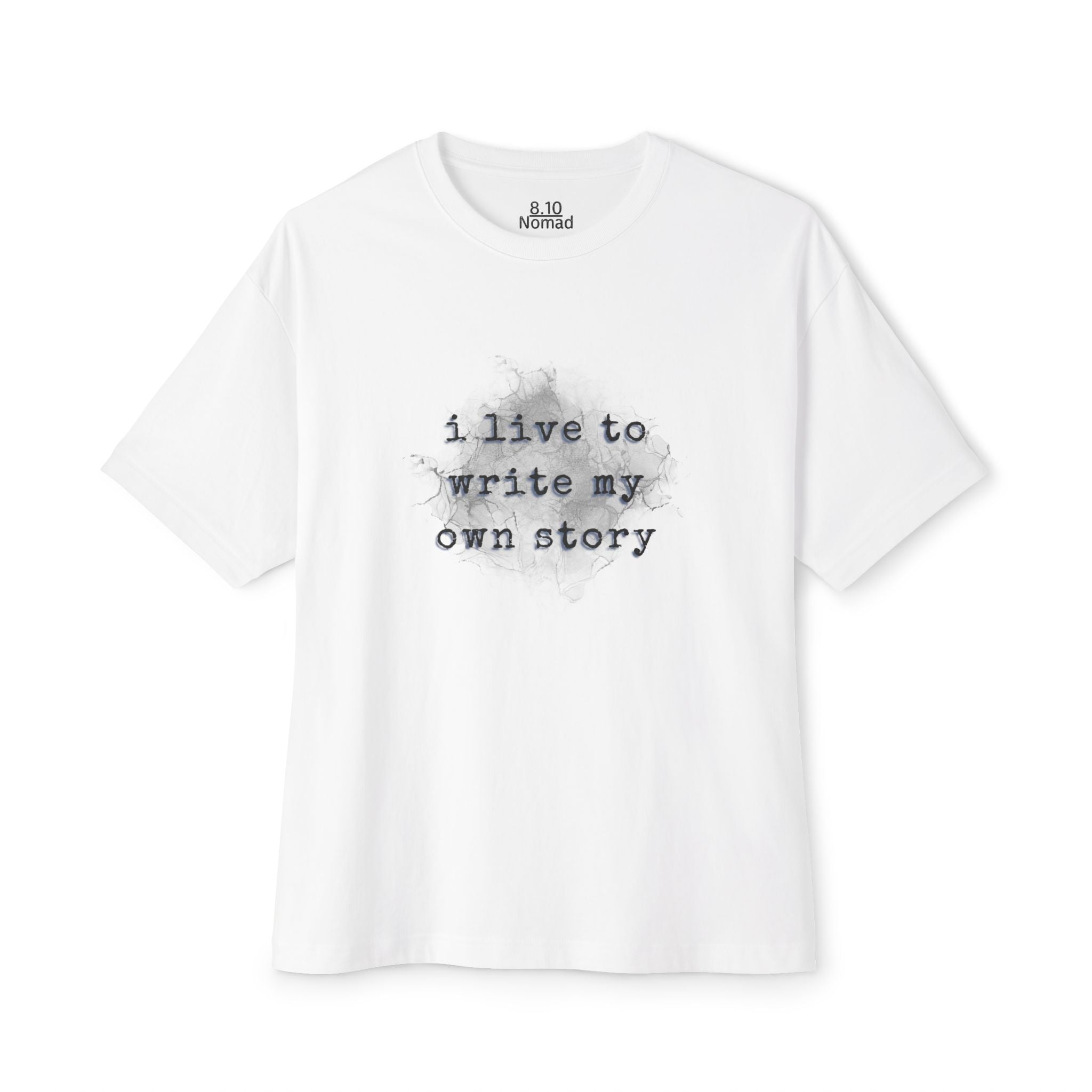Oversized Tee — "I live to write my own story."