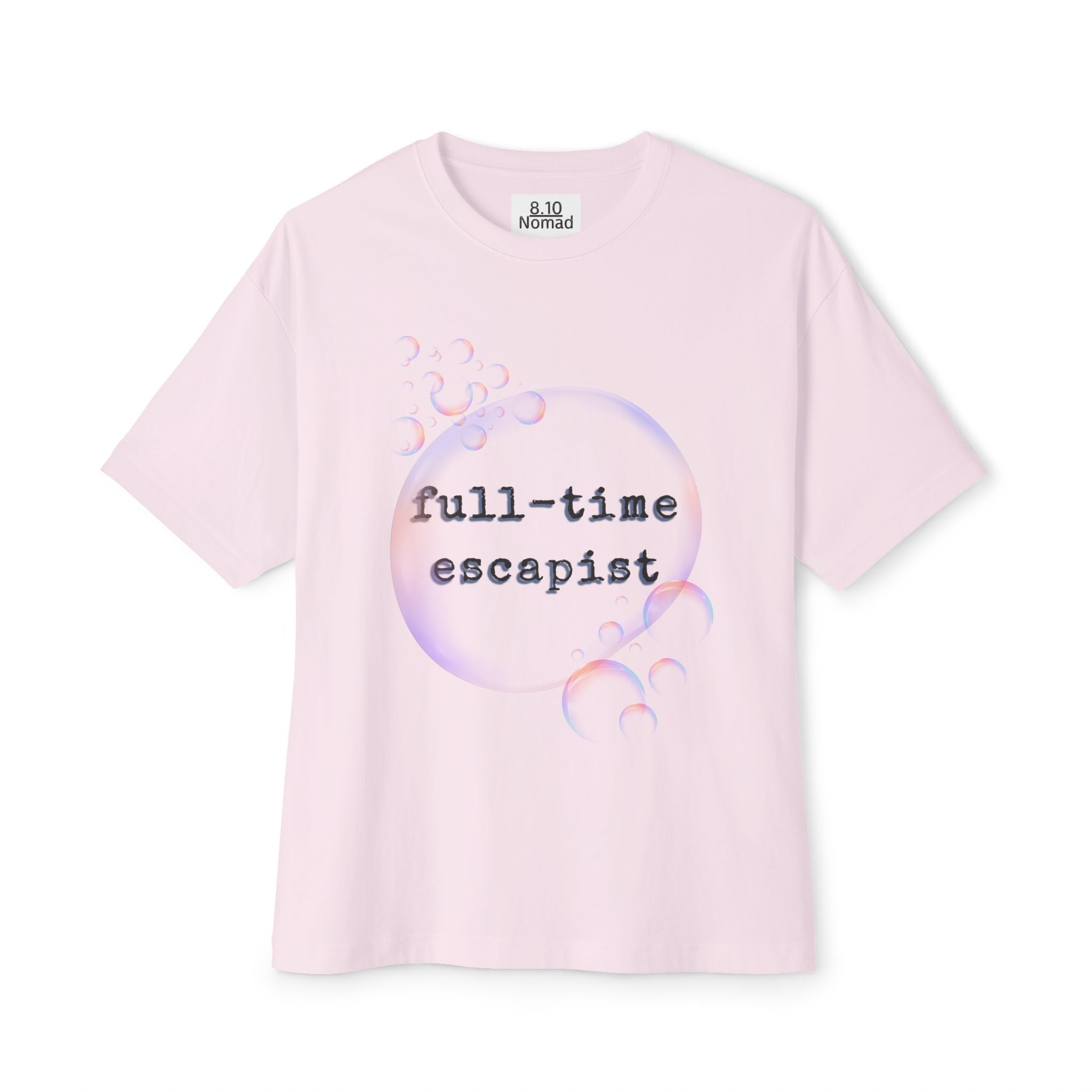 Oversized Tee — "Full-time escapist."