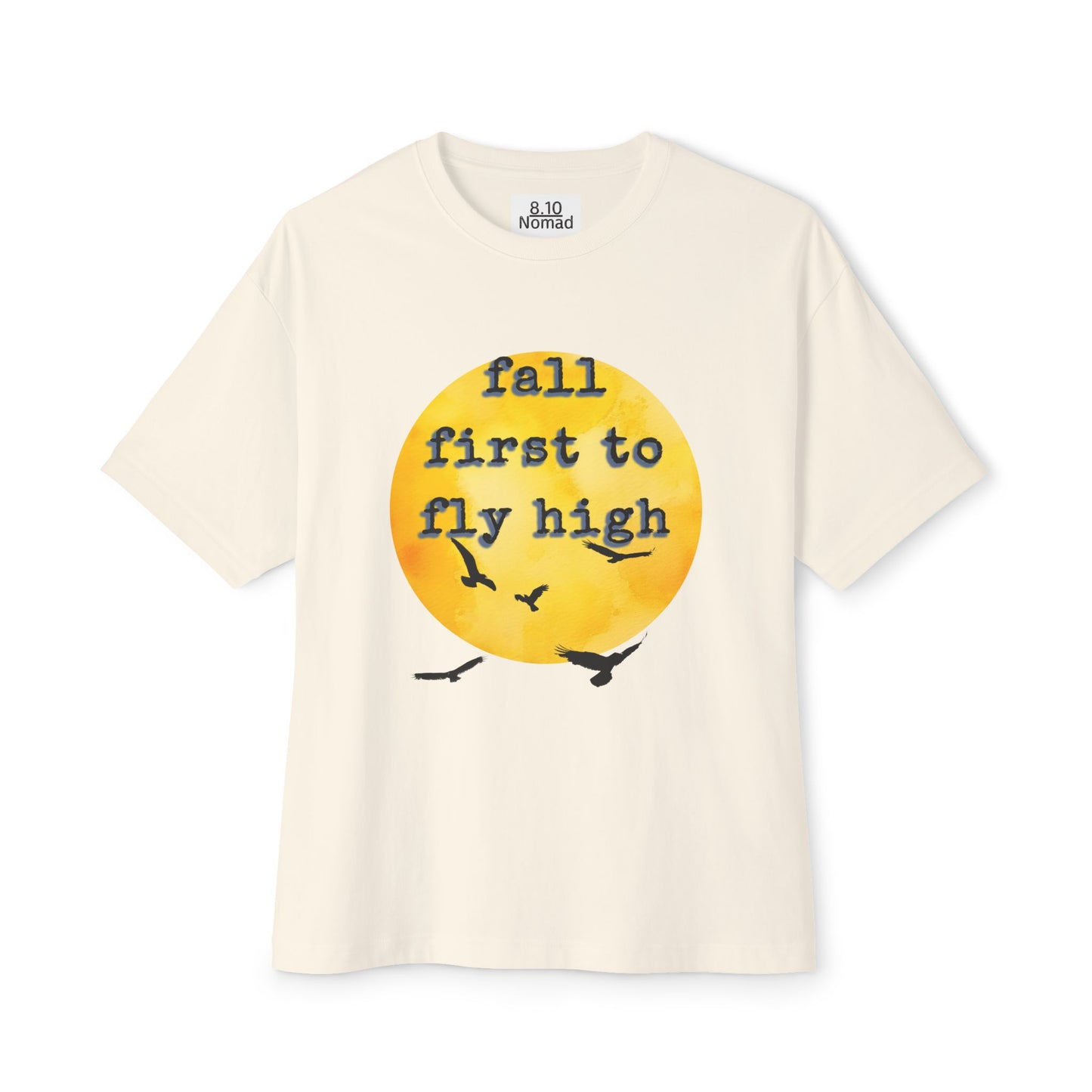 Oversized Tee — "Fall first to fly high"