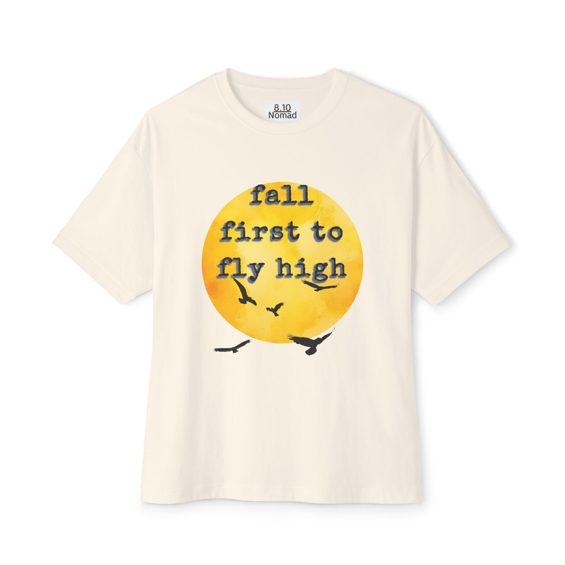 Oversized Tee — "Fall first to fly high"