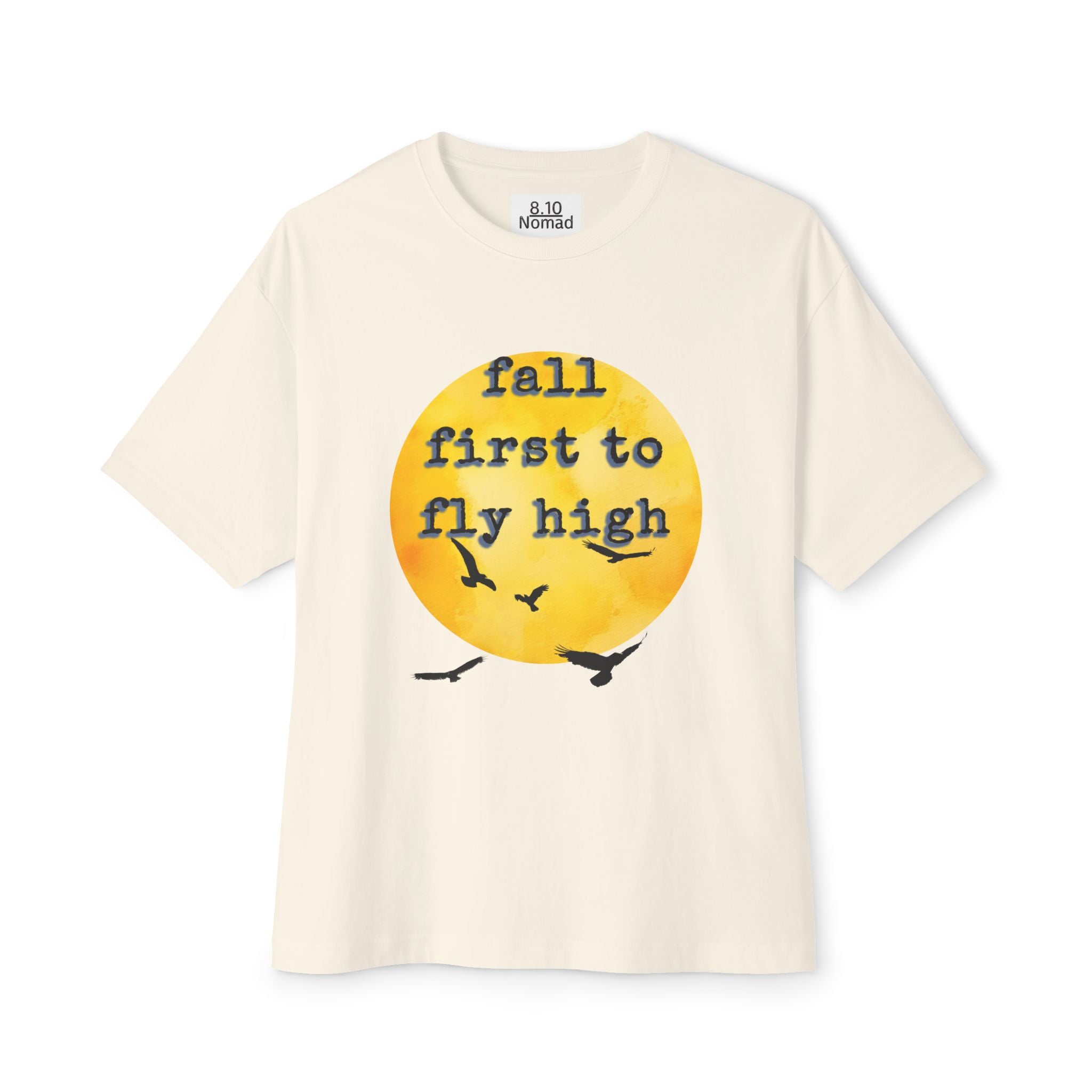 Oversized Tee — "Fall first to fly high"