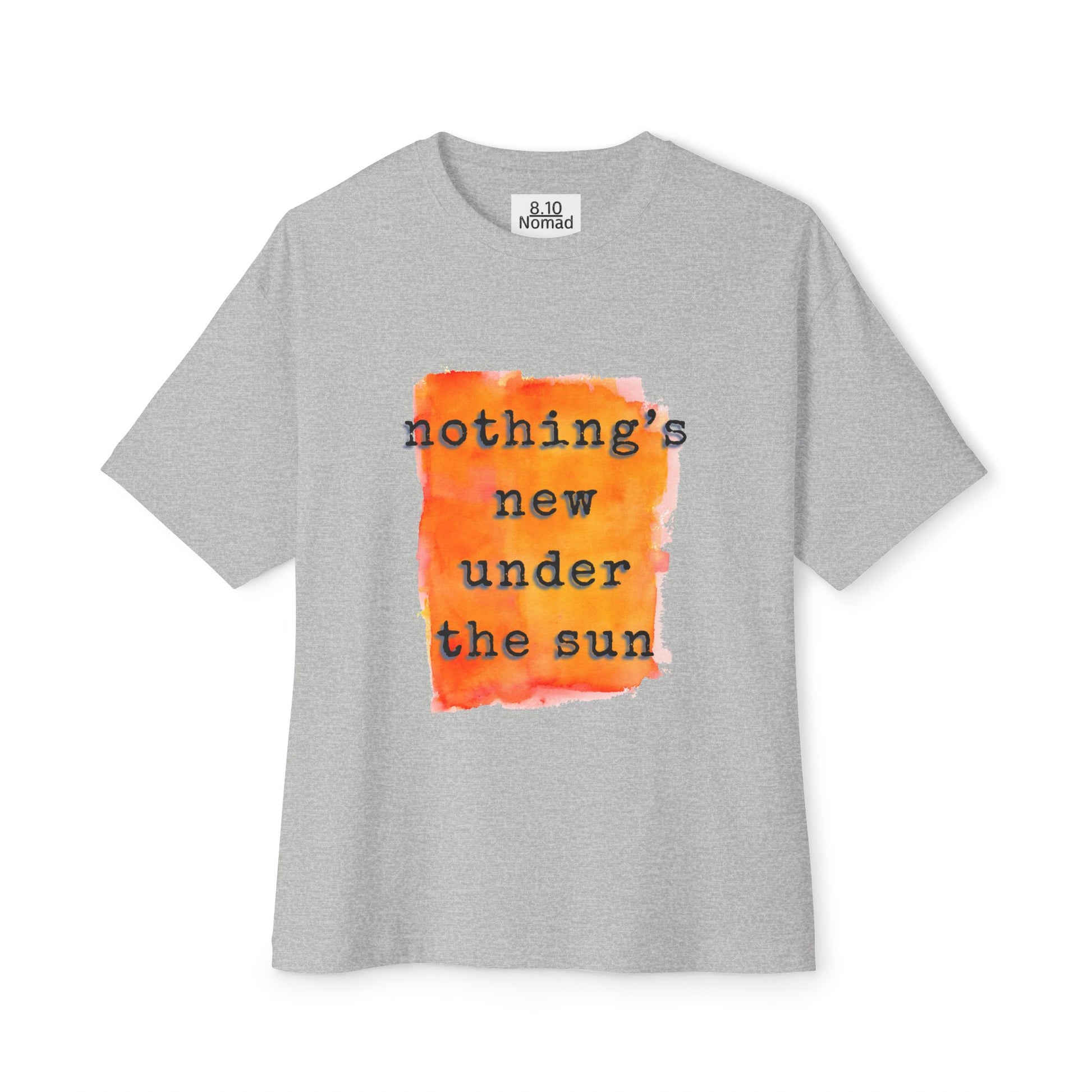 Oversized Tee — "Nothing's new under the sun."