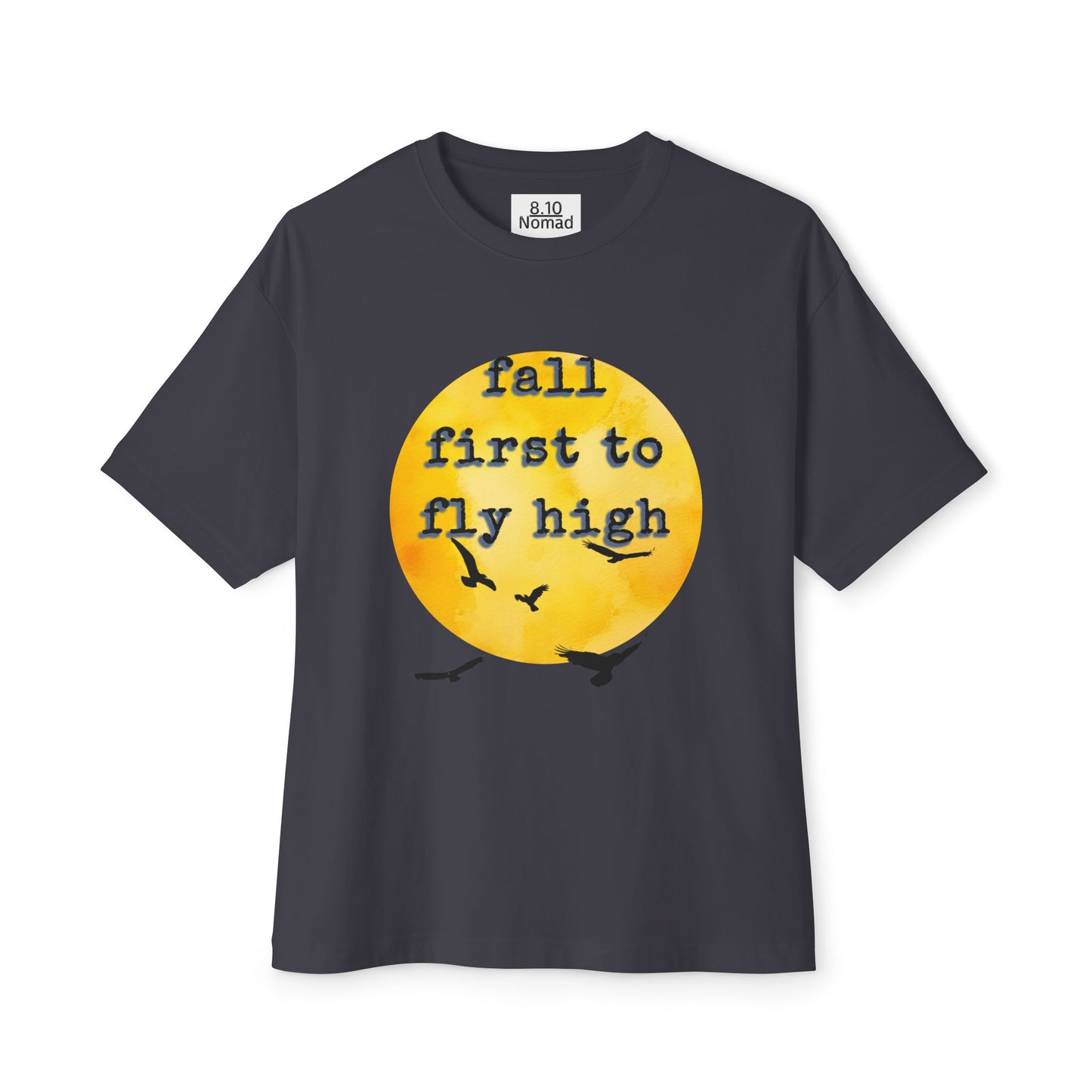 Oversized Tee — "Fall first to fly high"