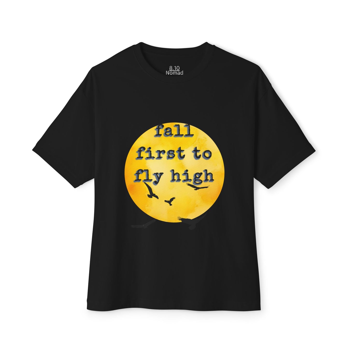 Oversized Tee — "Fall first to fly high"