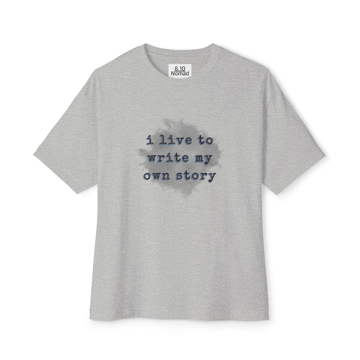 Oversized Tee — "I live to write my own story."