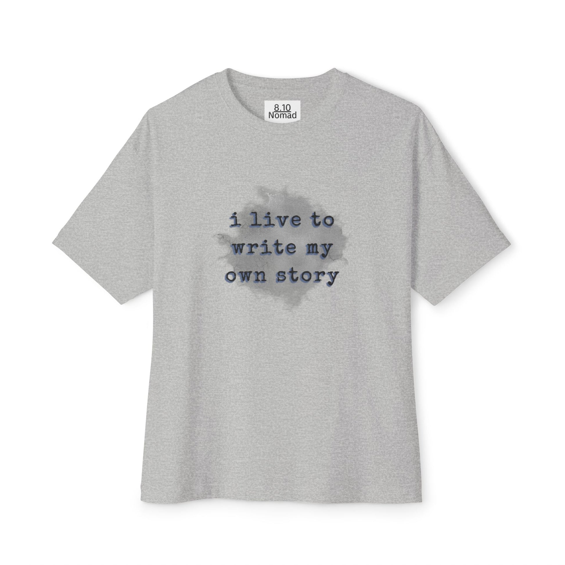 Oversized Tee — "I live to write my own story."