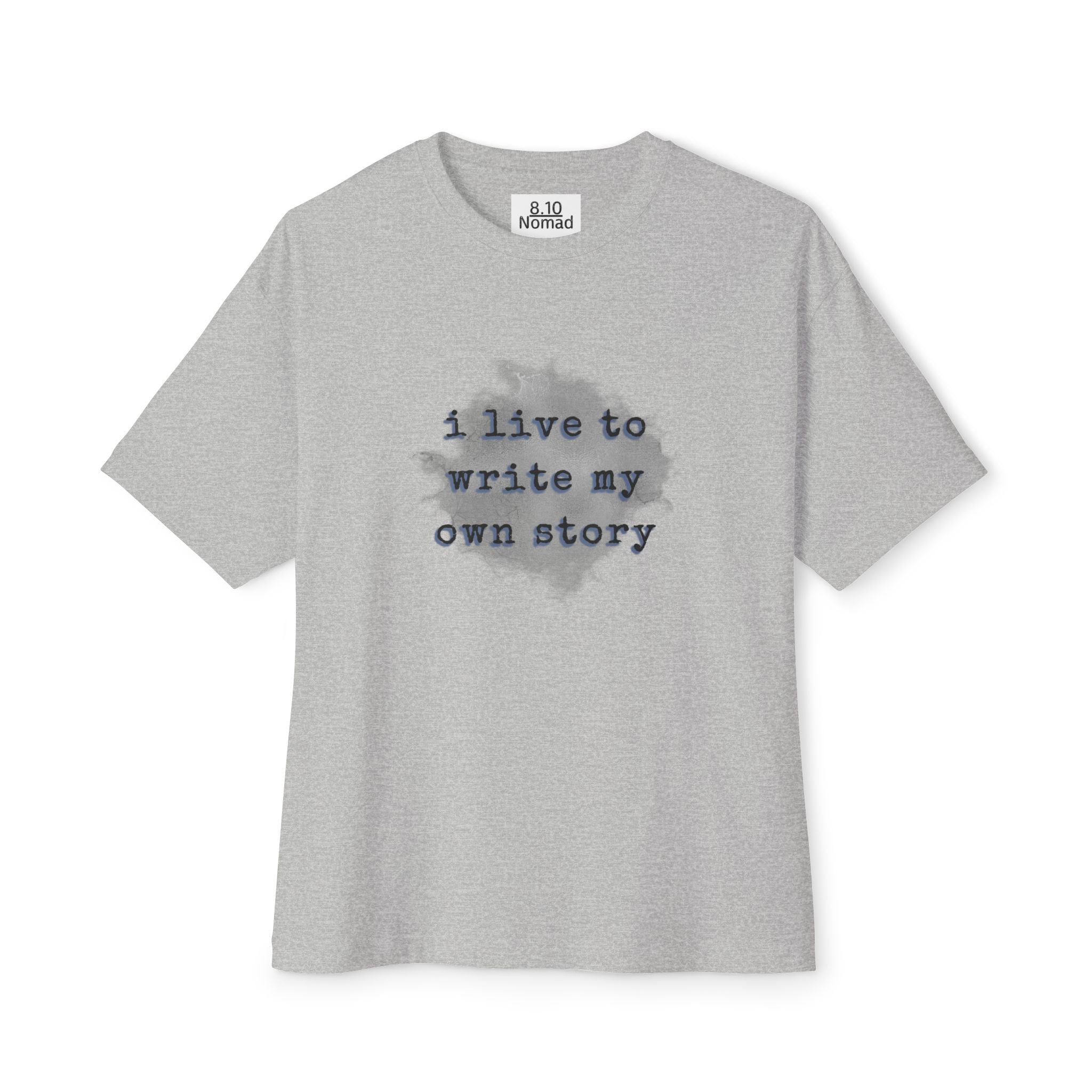Oversized Tee — "I live to write my own story."