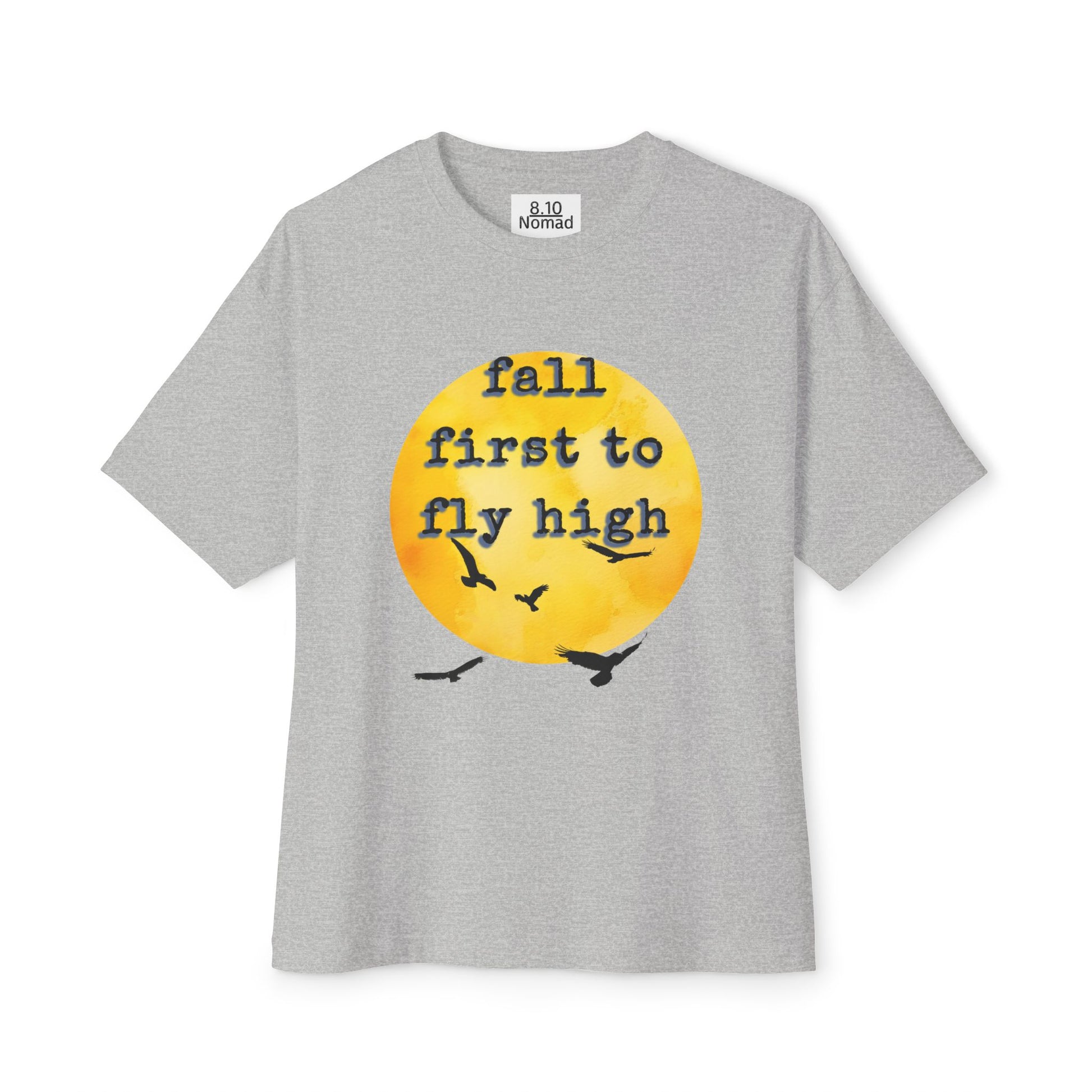 Oversized Tee — "Fall first to fly high"