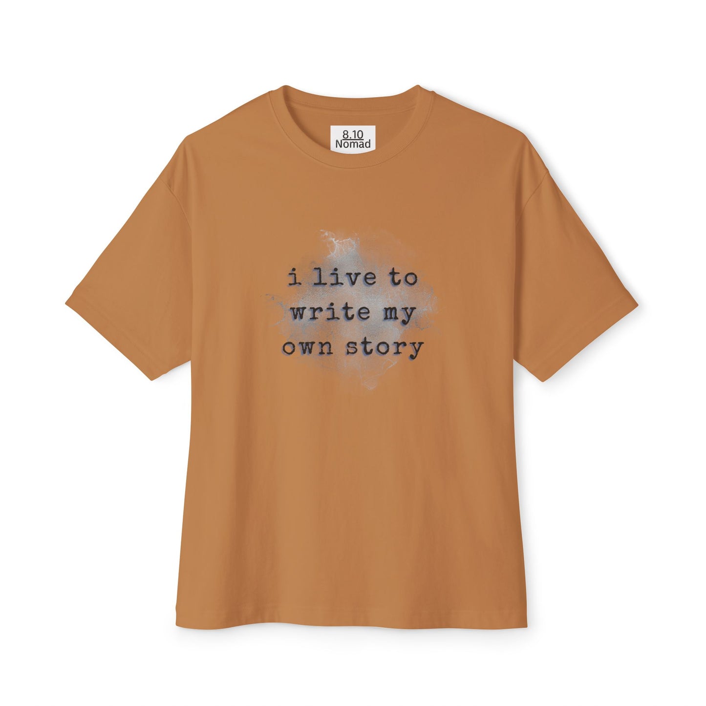 Oversized Tee — "I live to write my own story."