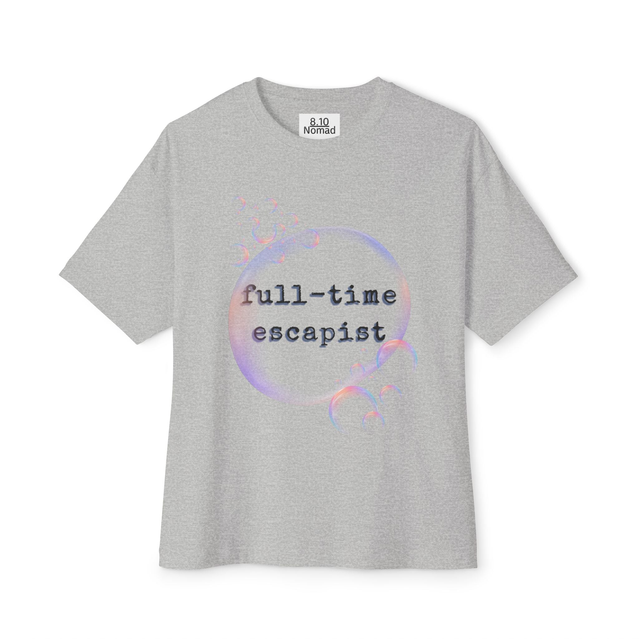 Oversized Tee — "Full-time escapist."