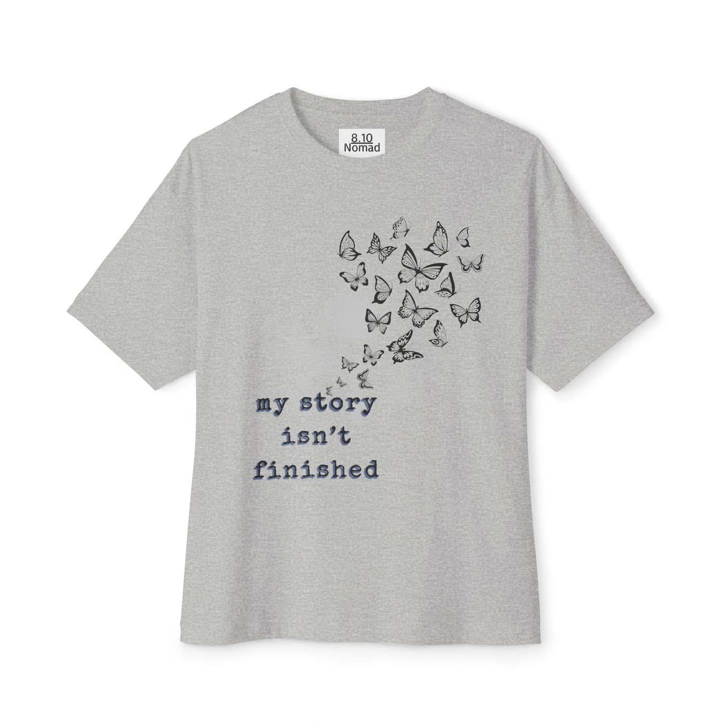 Oversized Tee — "My story isn’t finished."
