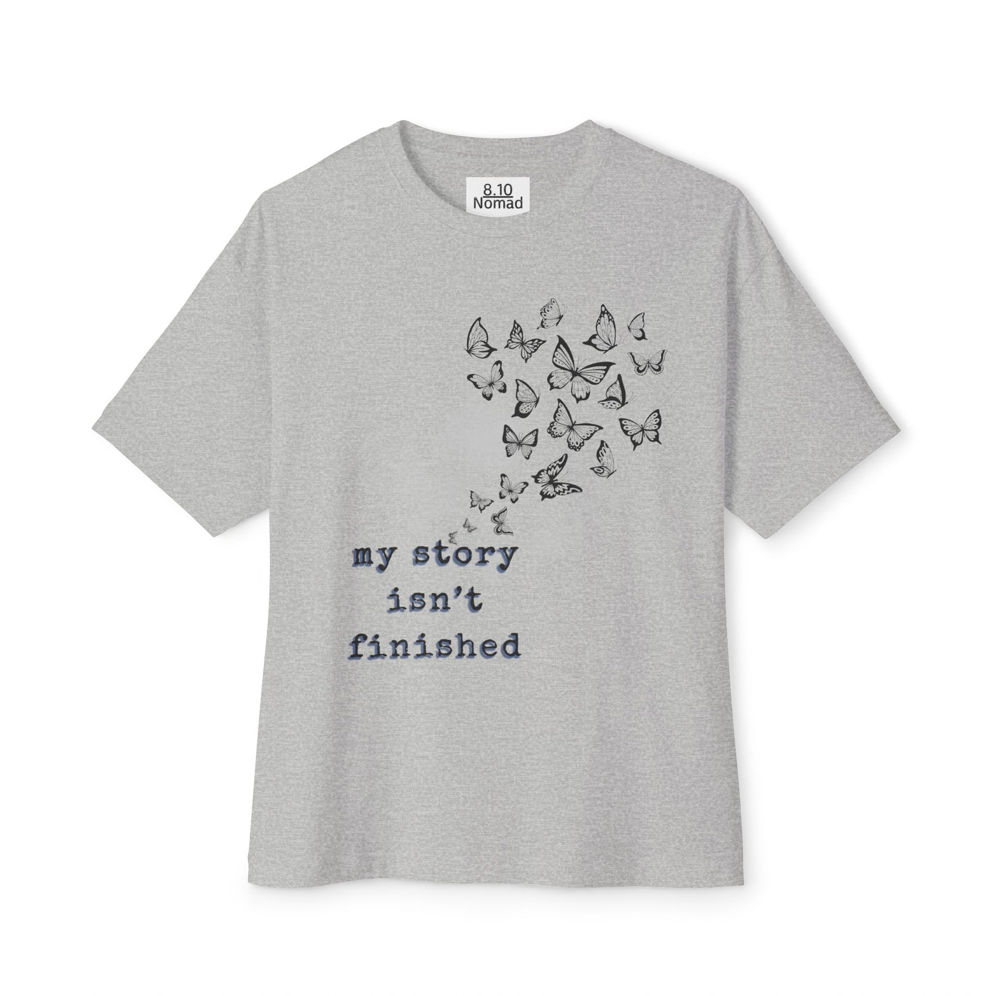 Oversized Tee — "My story isn’t finished."