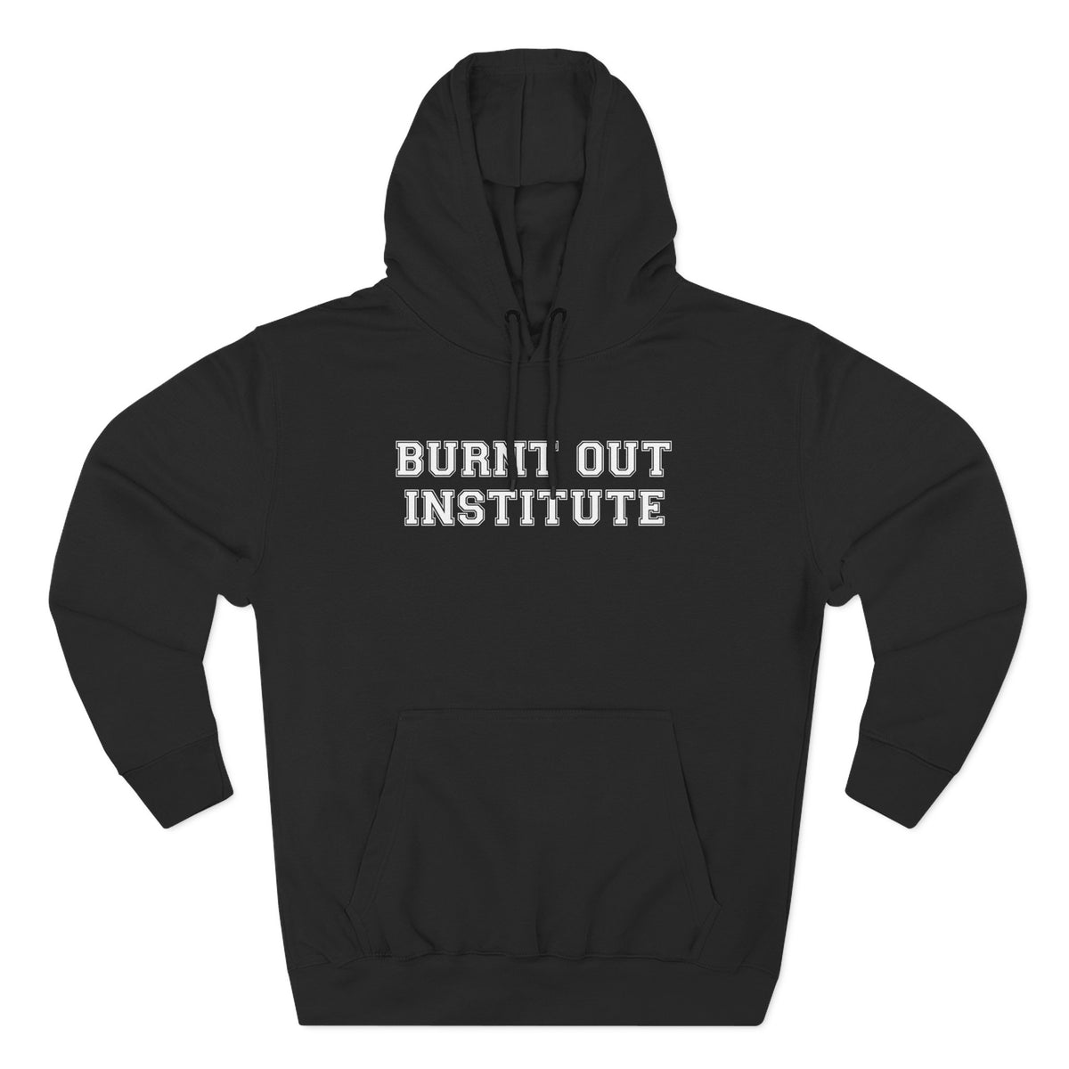 Burnt Out Institute Pullover Hoodie - Funny Minimalist Text Sweatshirt Gift