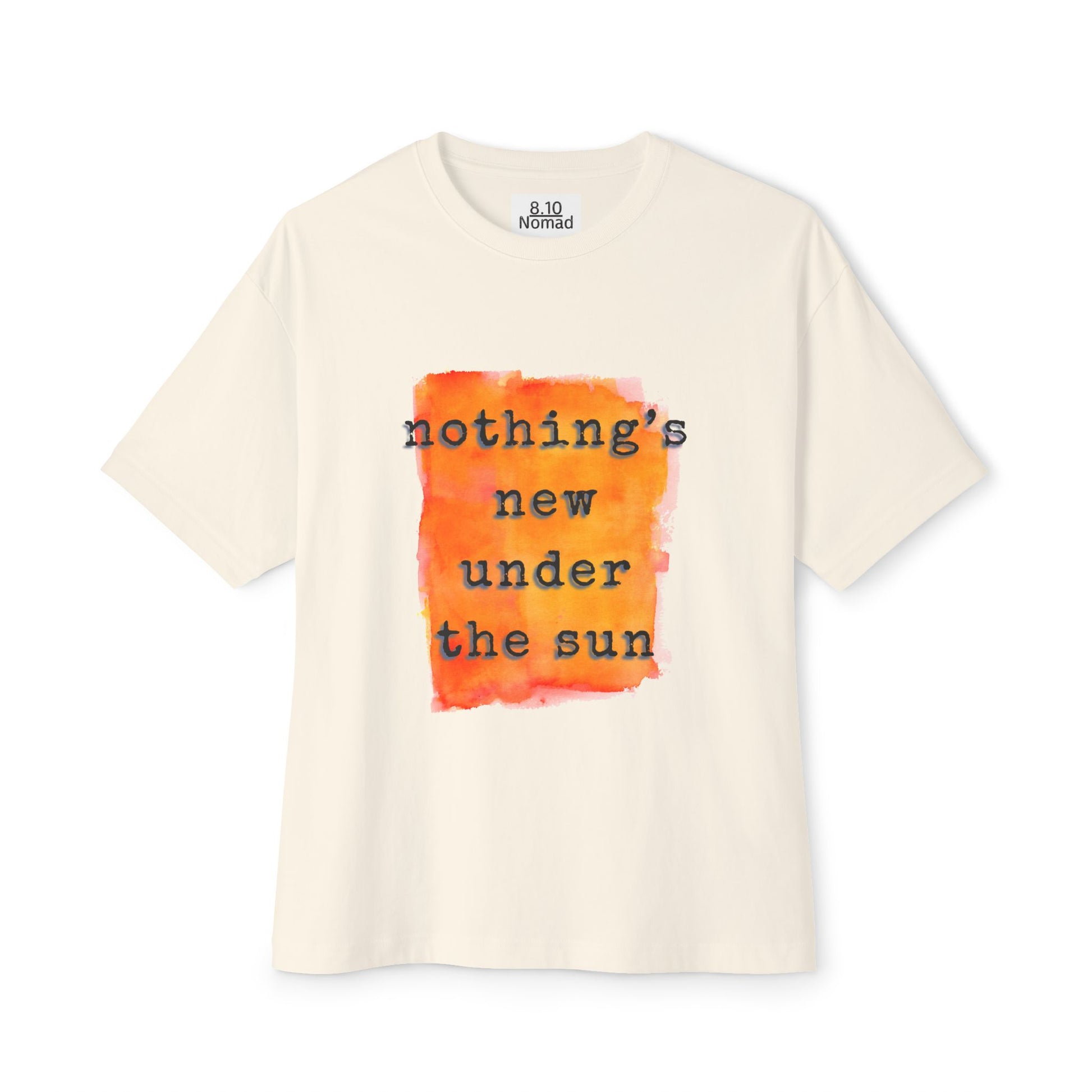 Oversized Tee — "Nothing's new under the sun."
