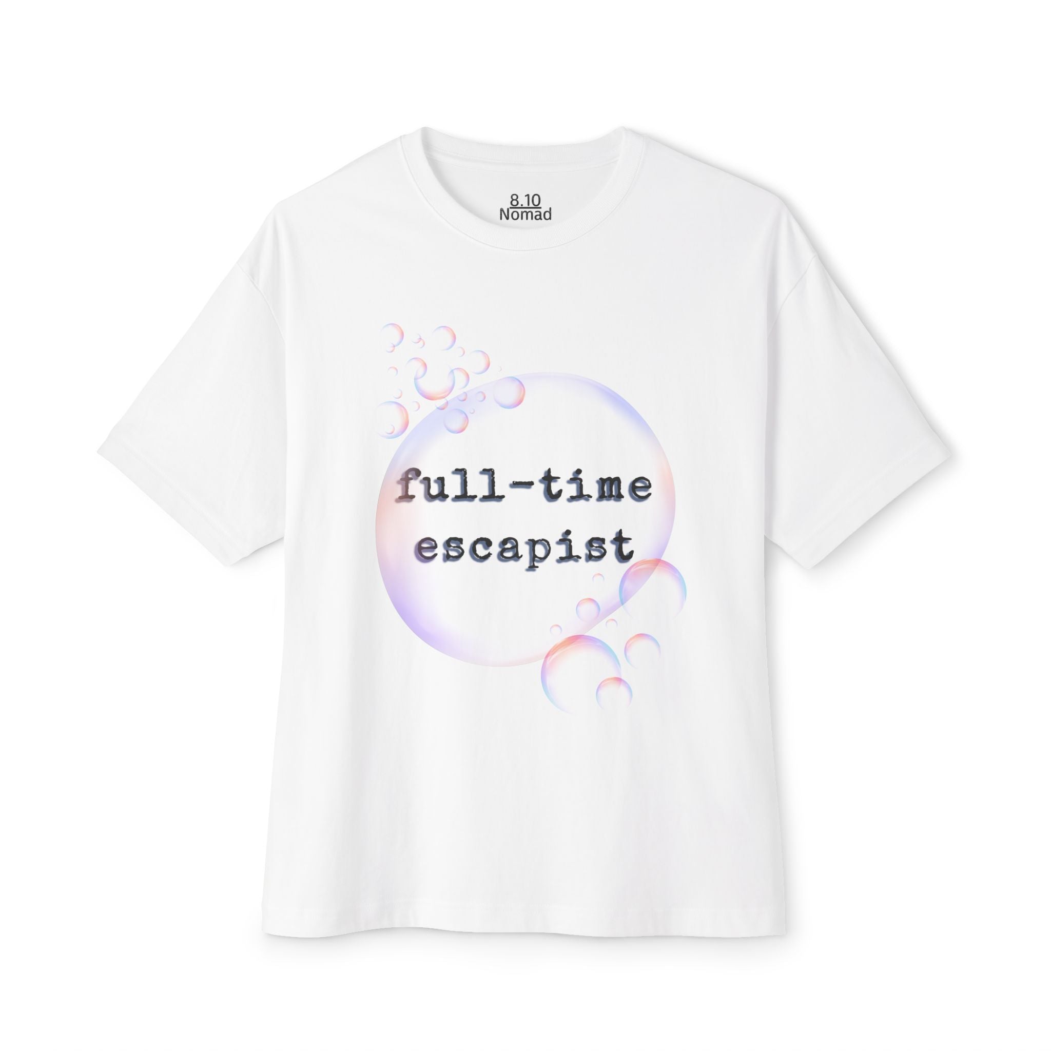 Oversized Tee — "Full-time escapist."