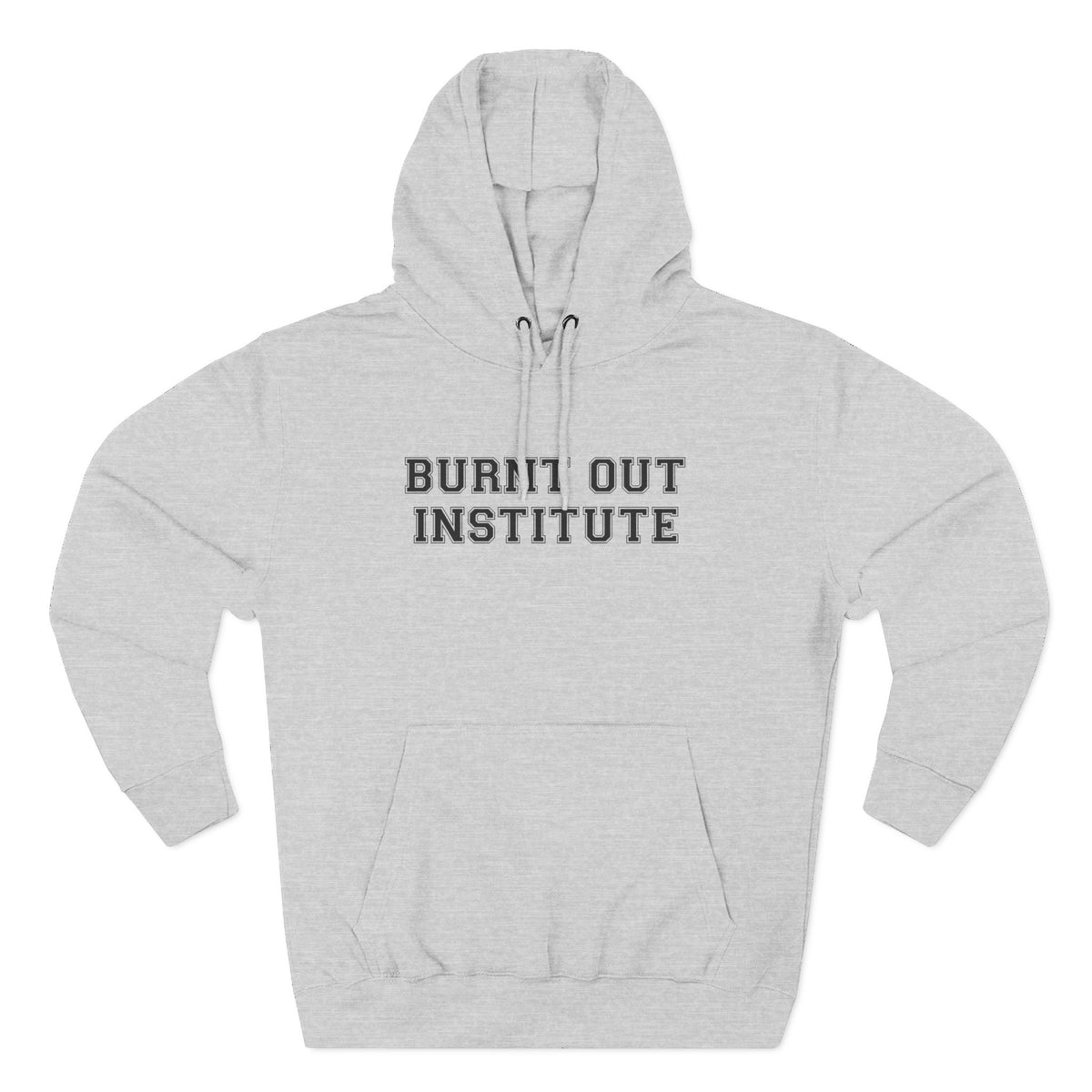 Burnt Out Institute Pullover Hoodie - Funny Minimalist Text Sweatshirt Gift