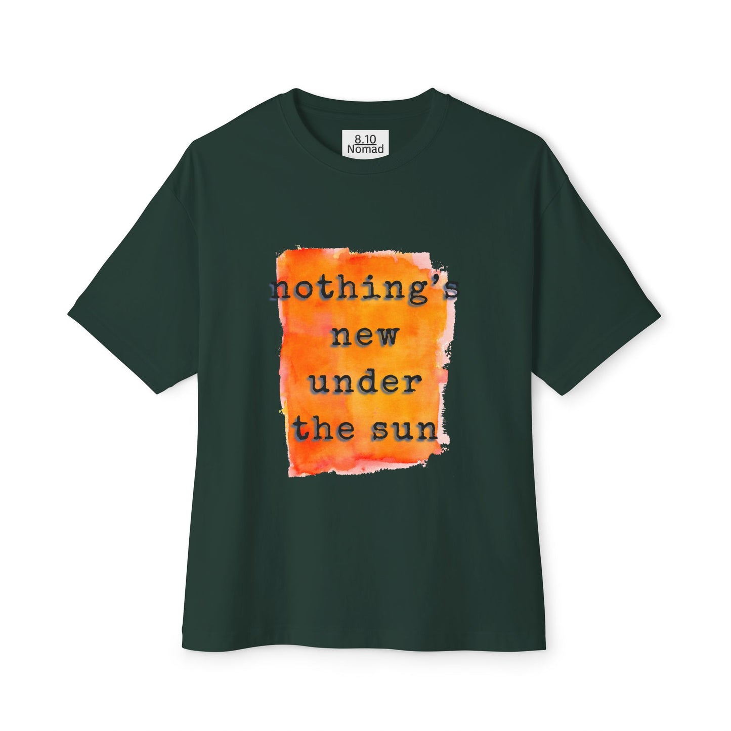 Oversized Tee — "Nothing's new under the sun."
