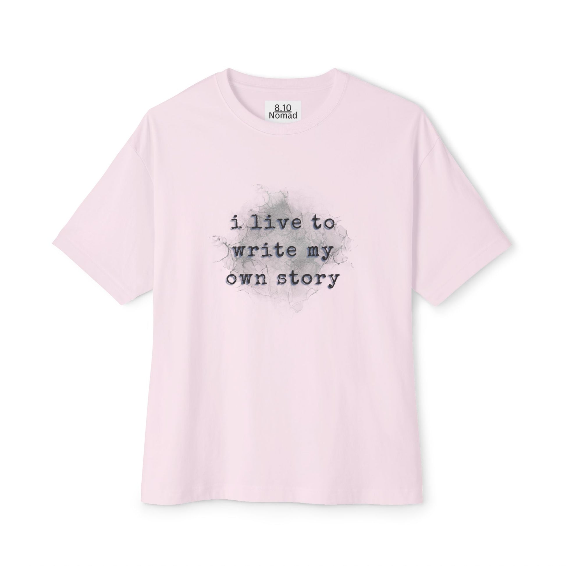 Oversized Tee — "I live to write my own story."