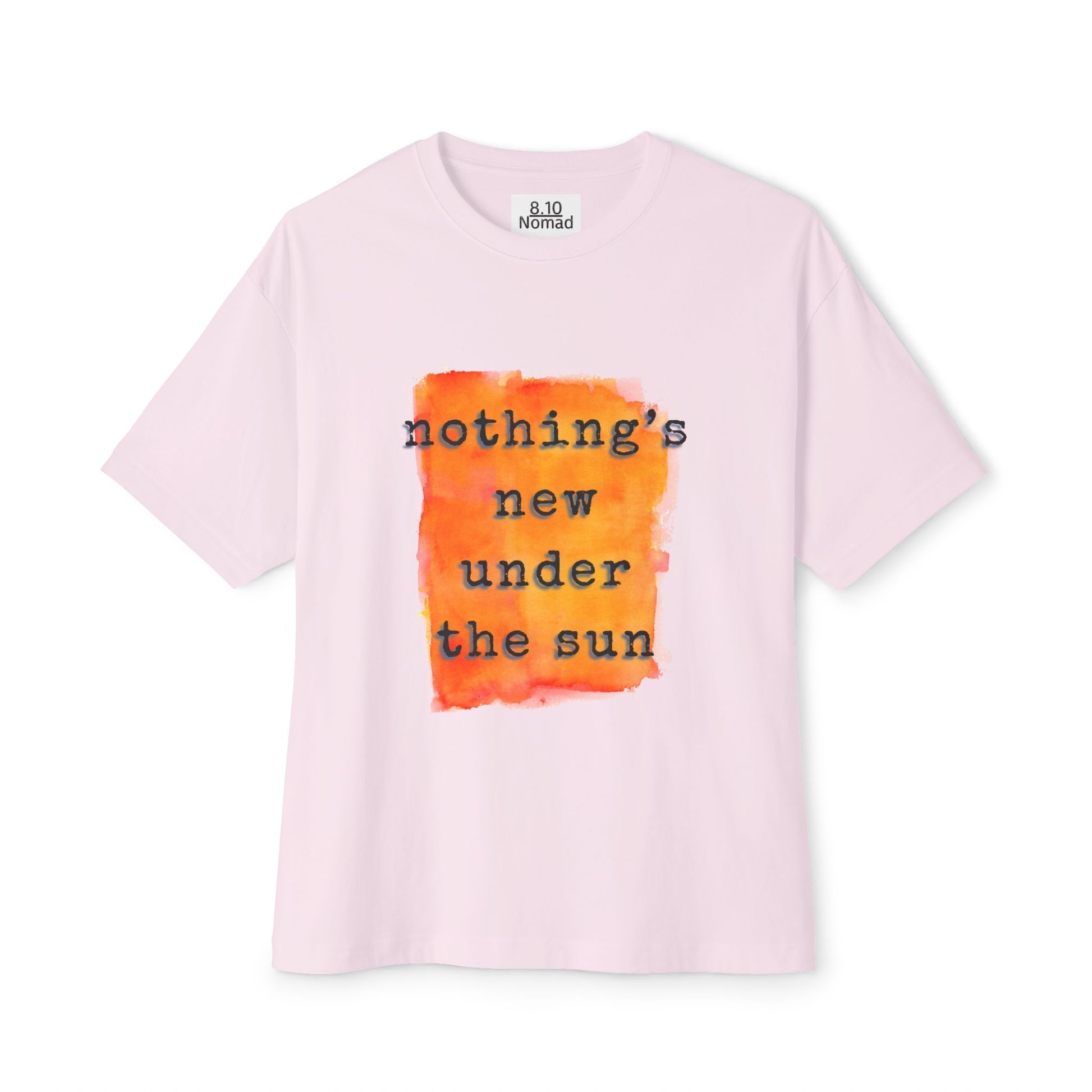 Oversized Tee — "Nothing's new under the sun."