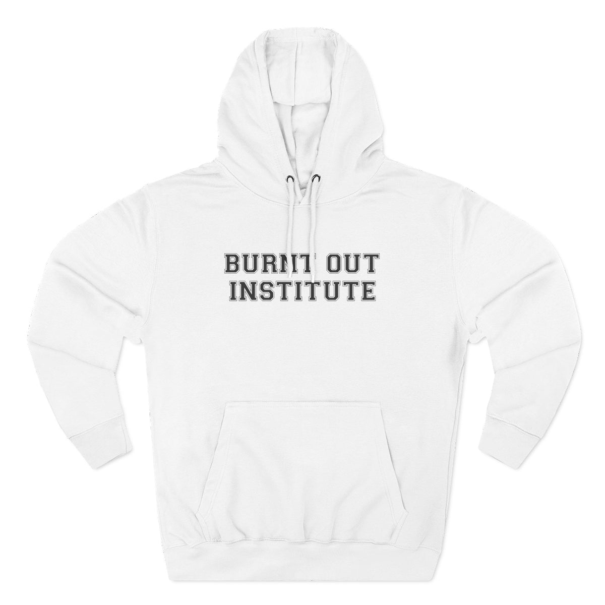 Burnt Out Institute Pullover Hoodie - Funny Minimalist Text Sweatshirt Gift