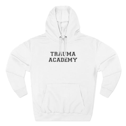 Trauma Academy Hoodie - Funny Minimalist Text Sweatshirt Gift