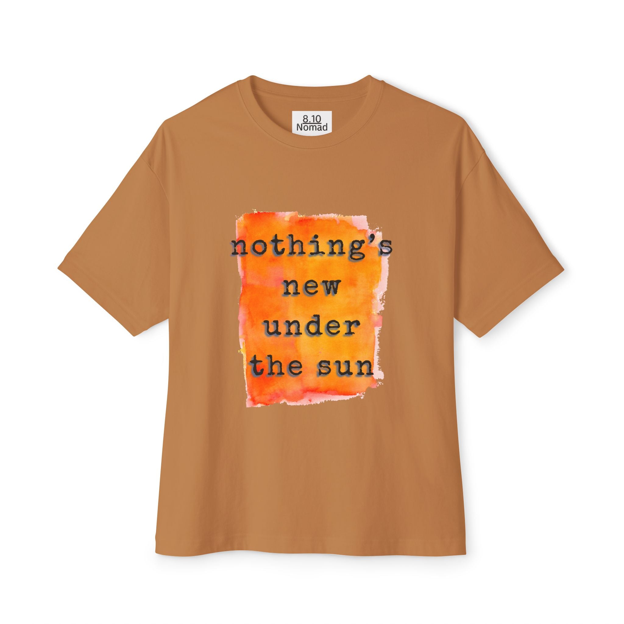 Oversized Tee — "Nothing's new under the sun."