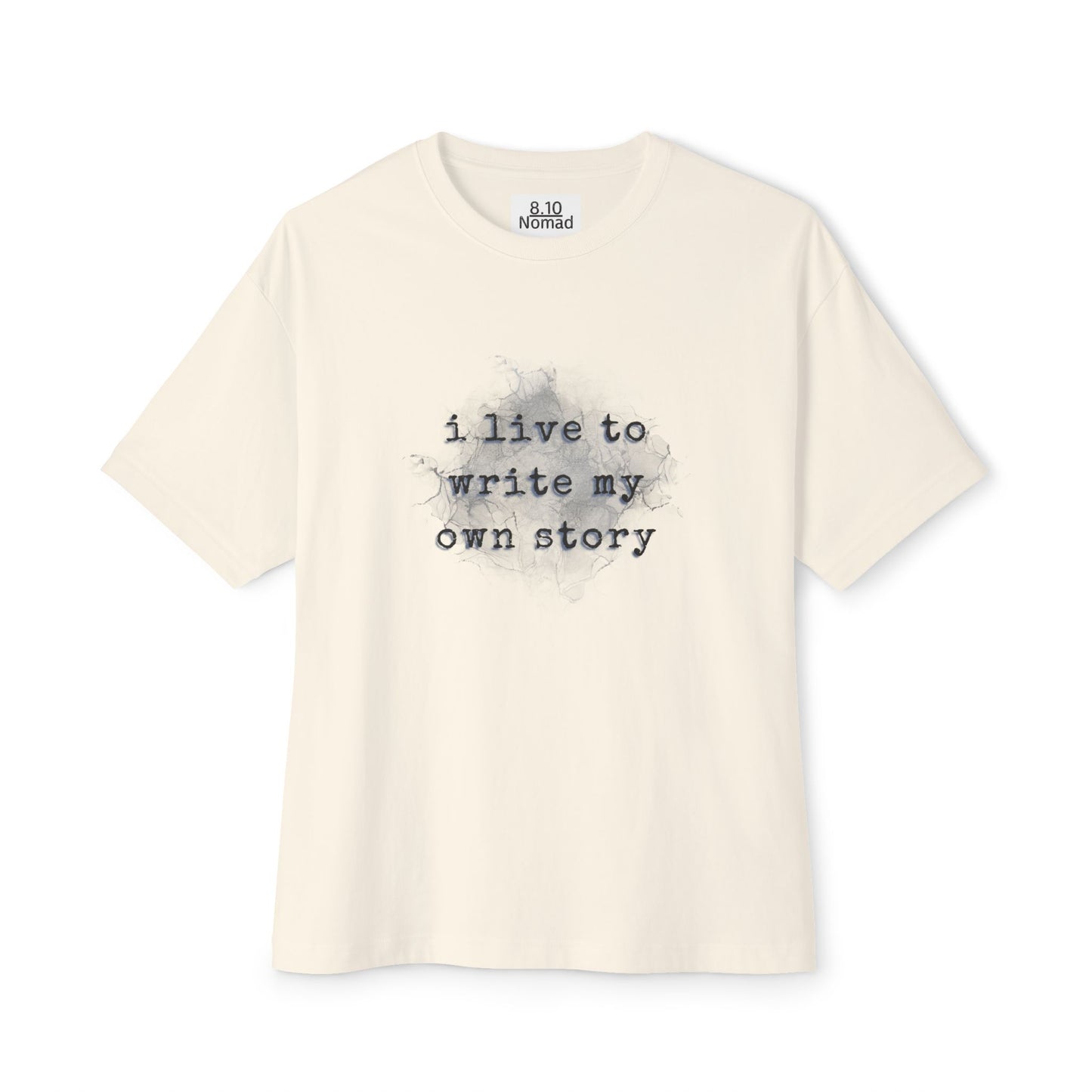Oversized Tee — "I live to write my own story."