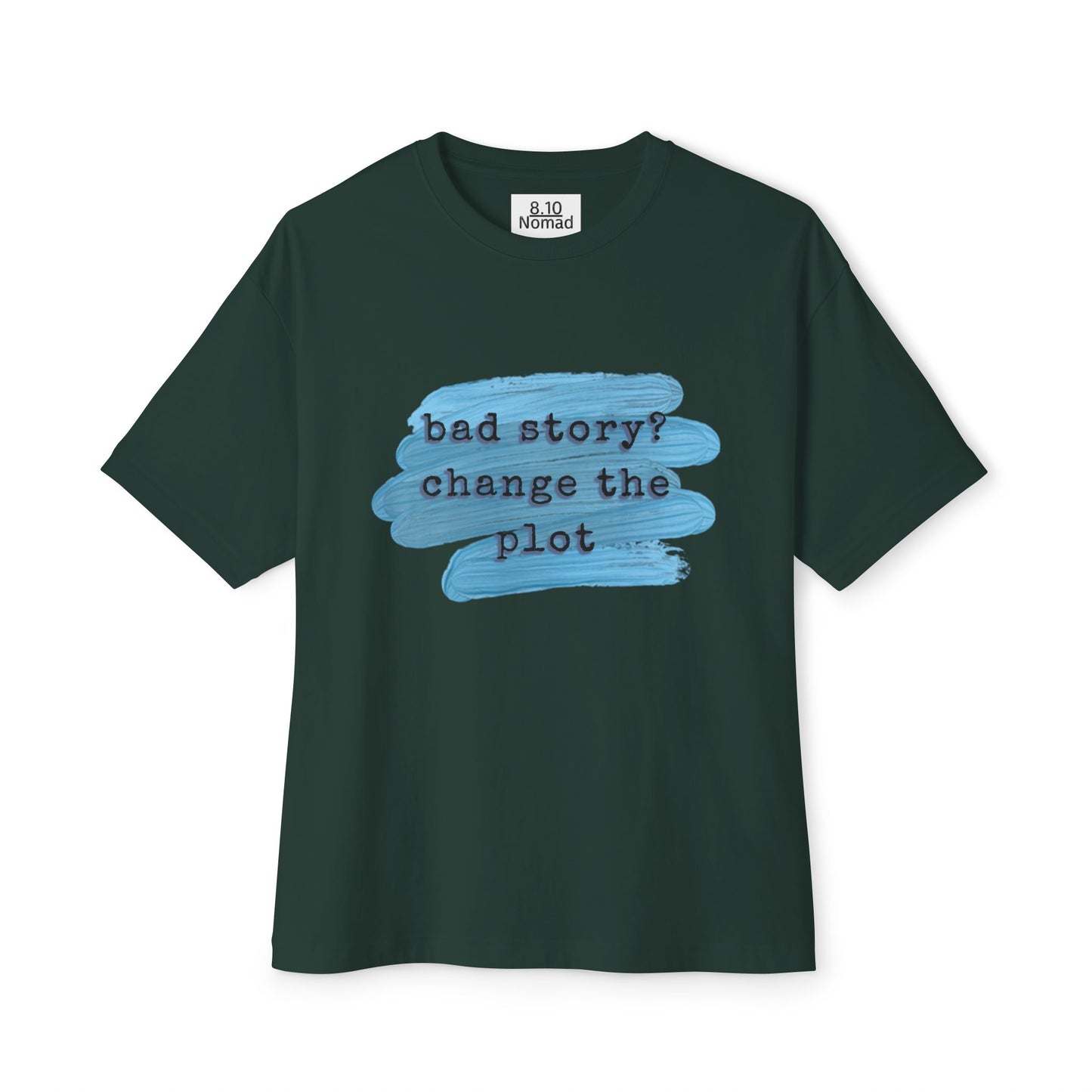 Oversized Tee — "Bad story? Change the plot."