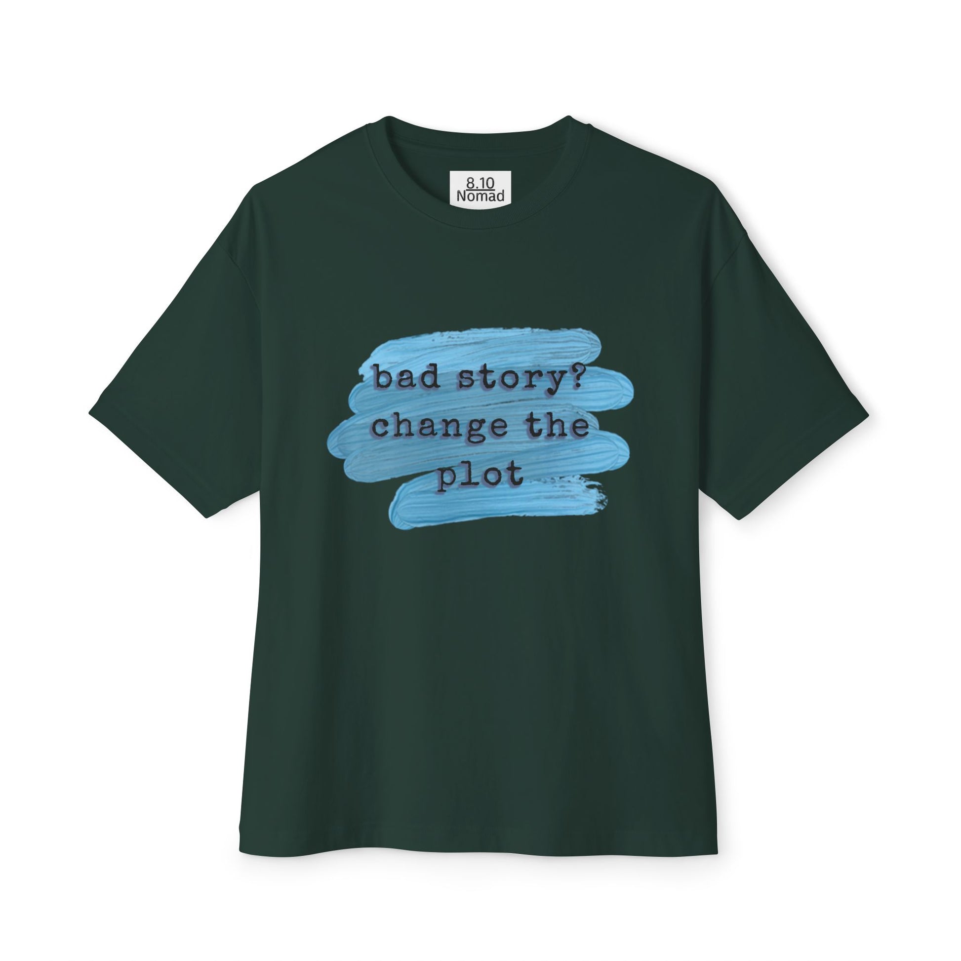 Oversized Tee — "Bad story? Change the plot."