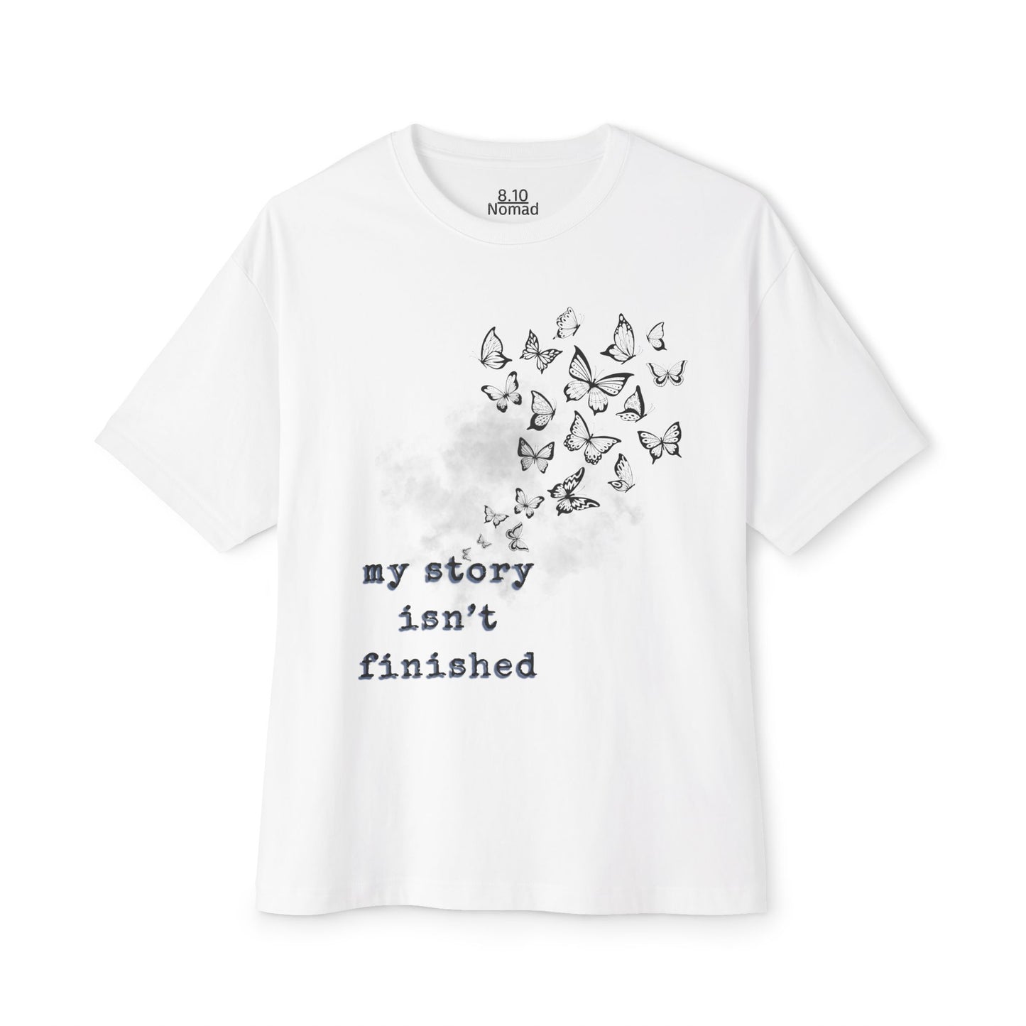 Oversized Tee — "My story isn’t finished."