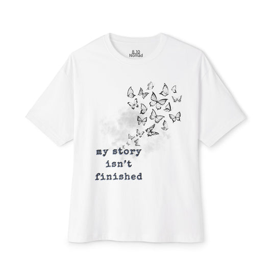 Oversized Tee — "My story isn’t finished."