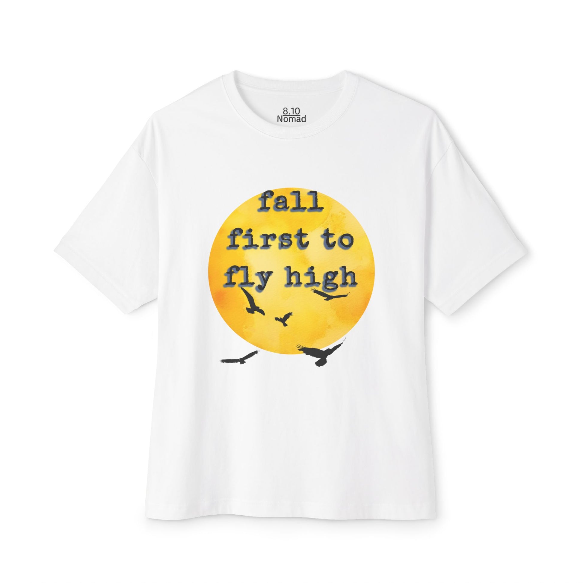 Oversized Tee — "Fall first to fly high"