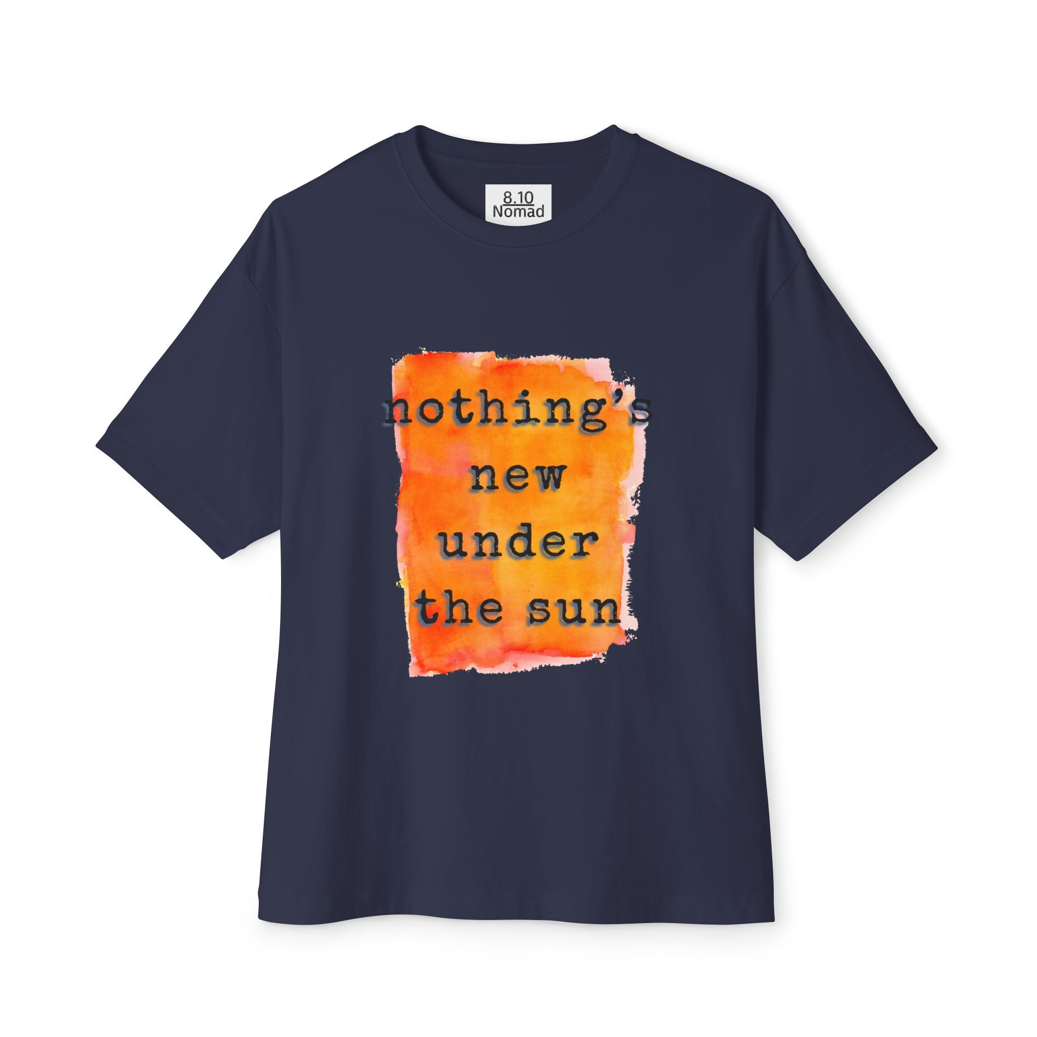 Oversized Tee — "Nothing's new under the sun."